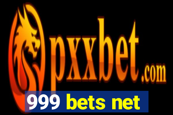 999 bets net